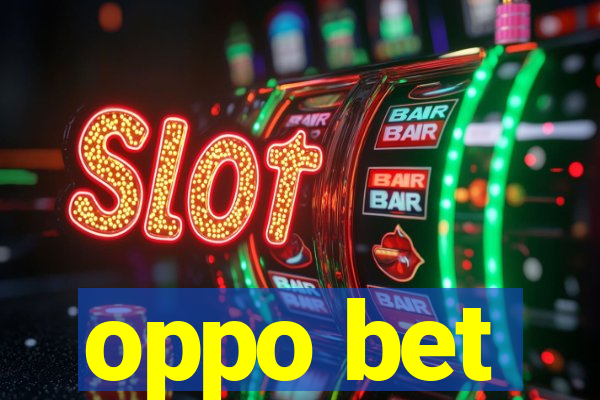 oppo bet